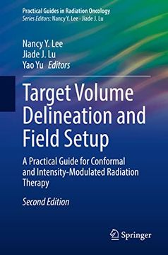 portada Target Volume Delineation and Field Setup: A Practical Guide for Conformal and Intensity-Modulated Radiation Therapy (en Inglés)