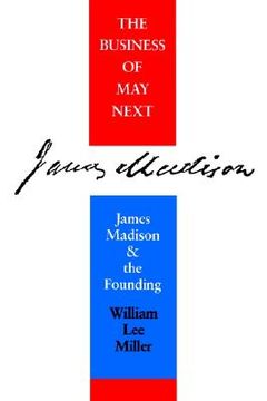 portada business of may next: james madison and the founding (en Inglés)