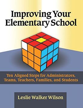 portada Improving Your Elementary School: Ten Aligned Steps for Administrators, Teams, Teachers, Families, and Students (en Inglés)