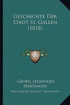 portada Geschichte Der Stadt St. Gallen (1818) (en Alemán)