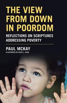 portada The View From Down in Poordom: Reflections on Scriptures Addressing Poverty