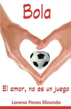 portada Bola: El Amor, no es un Juego (in Spanish)