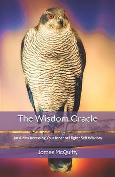 portada The Wisdom Oracle: An Aid to Accessing Your Inner or Higher Self Wisdom (en Inglés)