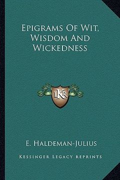 portada epigrams of wit, wisdom and wickedness (en Inglés)