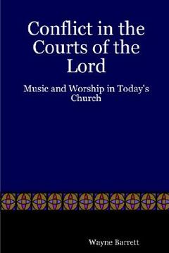 portada conflict in the courts of the lord: music and worship in today's church