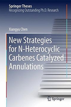 portada New Strategies for N-Heterocyclic Carbenes Catalyzed Annulations (Springer Theses)