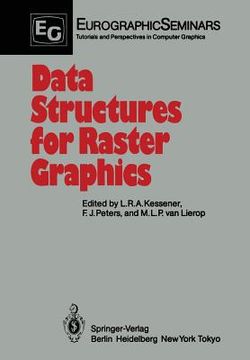 portada data structures for raster graphics: proceedings of a workshop held at steensel, the netherlands, june 24 28, 1985 (en Inglés)