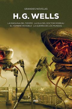 Grandes novelas. La máquina del tiempo, La isla del doctor Moreau, El hombre invisible, La guerra de los mundos
