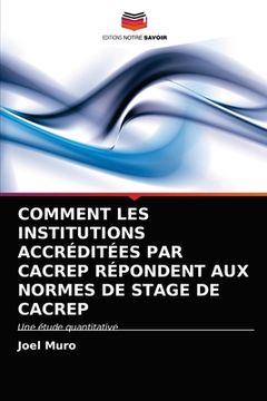 portada Comment Les Institutions Accréditées Par Cacrep Répondent Aux Normes de Stage de Cacrep (in French)