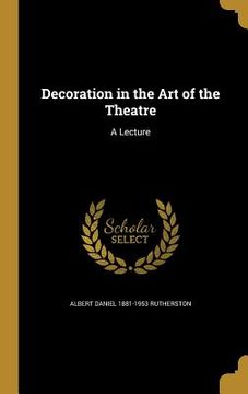 portada Decoration in the Art of the Theatre: A Lecture