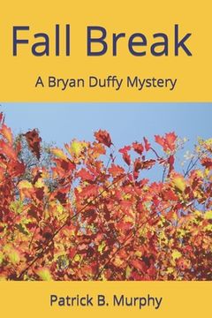 Fall Break - A Bryan Duffy Mystery (en Inglés)