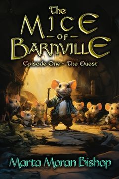 portada The Mice of Barnville: Episode One - The Quest (en Inglés)