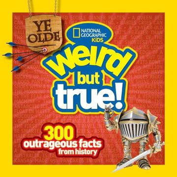 portada Ye Olde Weird but True: 300 Outrageous Facts From History (en Inglés)
