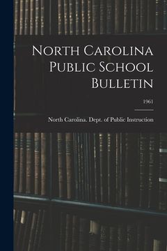 portada North Carolina Public School Bulletin; 1961 (en Inglés)