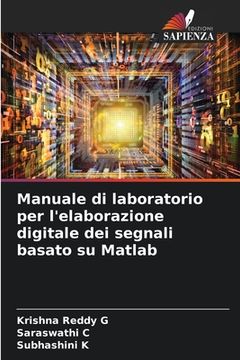 portada Manuale di laboratorio per l'elaborazione digitale dei segnali basato su Matlab (en Italiano)