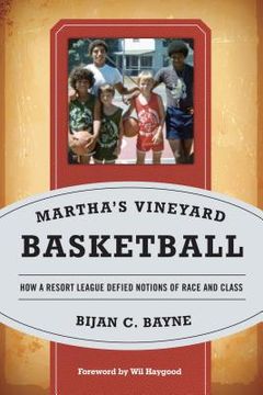portada Martha's Vineyard Basketball: How a Resort League Defied Notions of Race and Class (in English)
