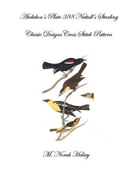 portada Audubon's Plate 388 Nuttall's Starling: Classic Designs Cross Stitch Pattern (en Inglés)