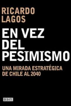 portada En vez del Pesimismo. Una Mirada Estratégica de Chile al 2040 (in Spanish)