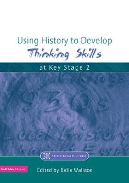 portada using history to develop thinking skills at key stage 2 (en Inglés)