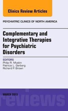 portada Complementary and Integrative Therapies for Psychiatric Disorders, an Issue of Psychiatric Clinics: Volume 36-1 (in English)