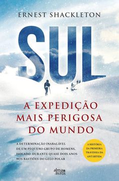 portada Sul - a Expedição Mais Perigosa do Mundo (en Inglés)