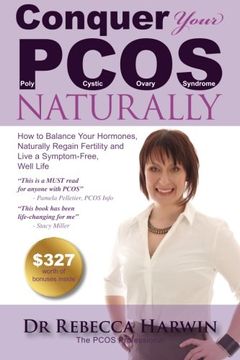 portada Conquer Your PCOS Naturally: How to Balance Your Hormones, Naturally Regain Fertility and Live a Symptom-Free, Well Life (Volume 1) (in English)