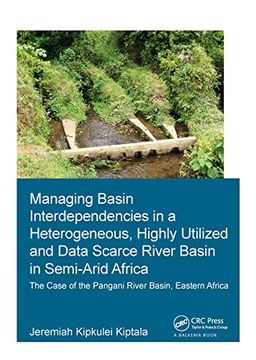 portada Managing Basin Interdependencies in a Heterogeneous, Highly Utilized and Data Scarce River Basin in Semi-Arid Africa: The Case of the Pangani River Ba (in English)