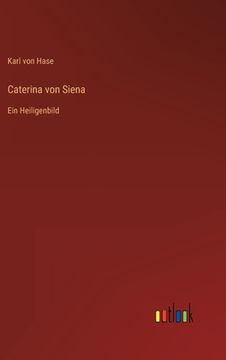 portada Caterina von Siena: Ein Heiligenbild (in German)