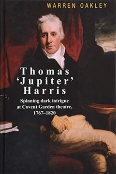 portada Thomas 'jupiter' Harris: Spinning Dark Intrigue at Covent Garden Theatre, 1767-1820 (en Inglés)