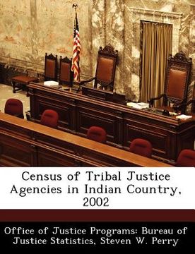 portada census of tribal justice agencies in indian country, 2002 (en Inglés)