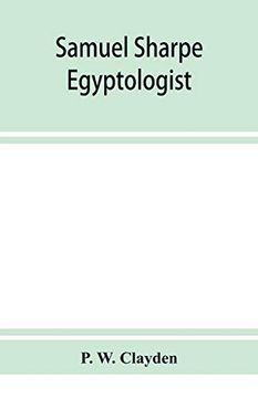 portada Samuel Sharpe, Egyptologist and Translator of the Bible (en Inglés)