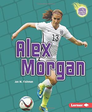 portada Alex Morgan (Amazing Athletes) (Amazing Athletes (Paperback))