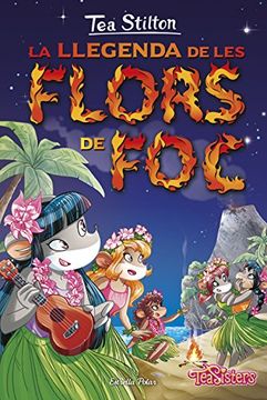 La llegenda de les flors de foc: Tea Stilton 15 (Catalan Edition)