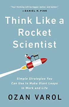 portada Think Like a Rocket Scientist: Simple Strategies you can use to Make Giant Leaps in Work and Life (en Inglés)