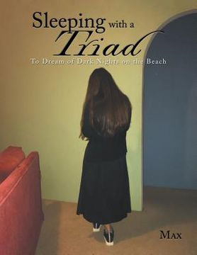 portada Sleeping with a Triad: To Dream of Dark Nights on the Beach (in English)