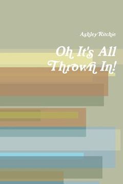 portada Oh It's all Thrown in! (en Inglés)