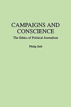 portada Campaigns and Conscience: The Ethics of Political Journalism 