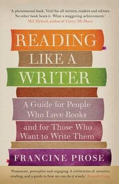 portada Reading Like a Writer: A Guide for People who Love Books and for Those who Want to Write Them. Francine Prose (in English)