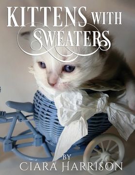 portada Kittens with Sweaters (en Inglés)