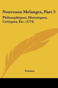 portada nouveaux melanges, part 3: philosophiques, historiques, critiques, etc. (1774) (en Inglés)