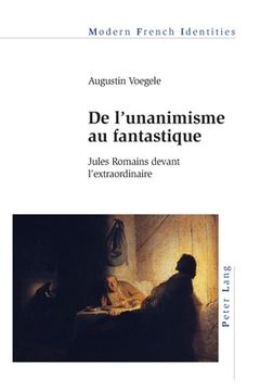 portada De l'unanimisme au fantastique: Jules Romains devant l'extraordinaire (in English)