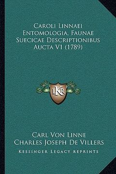 portada Caroli Linnaei Entomologia, Faunae Suecicae Descriptionibus Aucta V1 (1789) (en Latin)