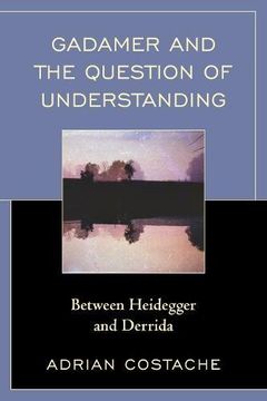 portada Gadamer and the Question of Understanding: Between Heidegger and Derrida (in English)