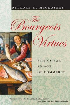 portada The Bourgeois Virtues: Ethics for an age of Commerce (en Inglés)