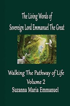 portada The Living Words From Sovereign Lord Emmanuel the Great: Walking the Pathway of Life Volume 2 (en Inglés)
