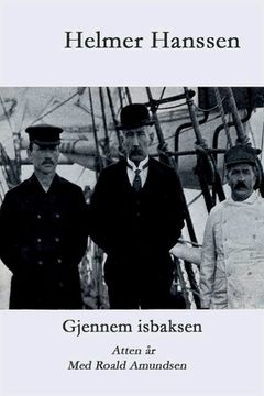 portada Gjennem isbaksen: Atten år med Roald Amundsen (en Noruego)