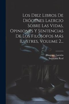portada Los Diez Libros de Diógenes Laercio Sobre las Vidas, Opiniones y Sentencias de los Filósofos más Ilustres, Volume 2.