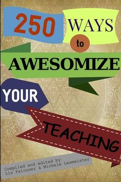 portada 250 Ways to Awesomize your Teaching (en Inglés)