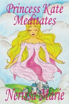 portada Princess Kate Meditates: Children's book about Mindfulness Meditation for Kids (Short Moral Stories for Kids, Dream Bedtime Stories for Kids, Kids ... Stories / Picture Books / Kids Books)