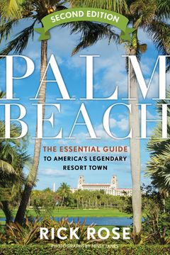 portada Palm Beach: The Essential Guide to America's Legendary Resort Town (en Inglés)